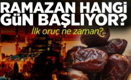 Ramazan hangi gün başlıyor? Oruç hangi gün, ayın kaçında başlayacak?