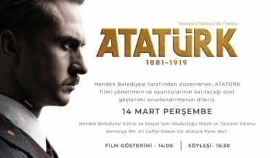 Hendek Belediyesi’nden Atatürk filmi özel gösterimi ve söyleşisi