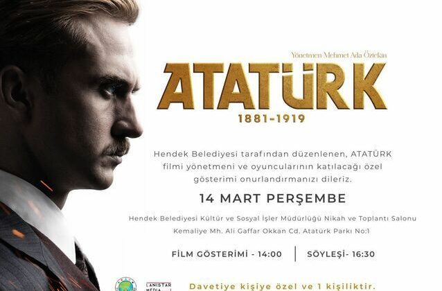 Hendek Belediyesi’nden Atatürk filmi özel gösterimi ve söyleşisi