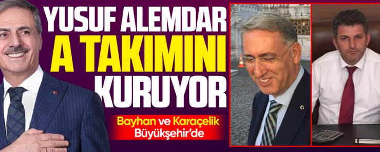 Alemdar, A takımını kuruyor! Bayhan ve Karaçelik Büyükşehir’de