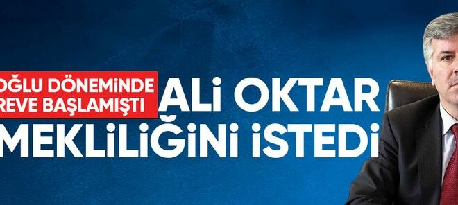 Ali Oktar emekliliğini istedi