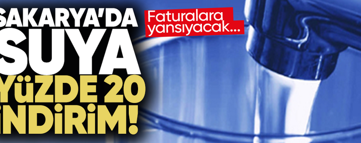 Sakarya’da suya yüzde 20 indirim!