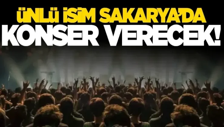 Ünlü grup Sakarya’da konser verecek!