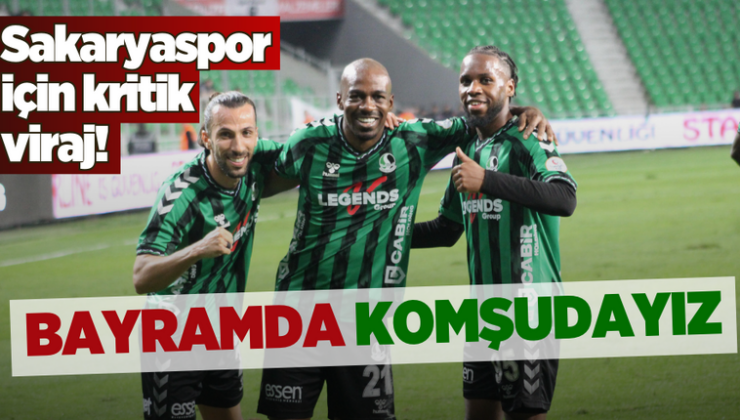 Sakaryaspor için kritik viraj! Bayramda komşudayız