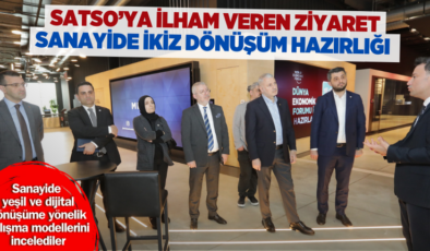 SATSO’ya ilham veren ziyaret! Sanayide ikiz dönüşüm hazırlığı