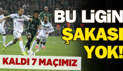 Bu ligin şakası yok! Kaldı 7 maçımız