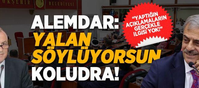 Başkan Alemdar: Yalan söylüyorsun Koludra!