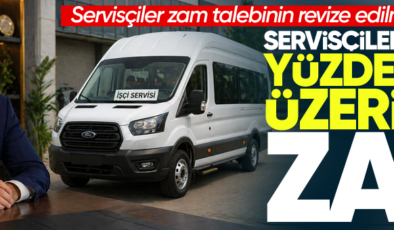 Servisçiler yüzde 40’ın üzerinde zam talep ediyorlar