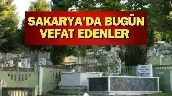 Sakarya Haberleri: 29 Ekim Perşembe Sakarya vefatlar